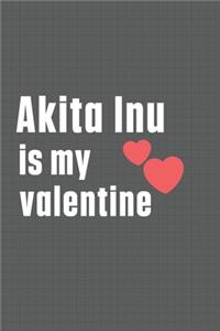 Akita Inu is my valentine