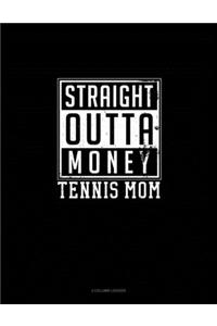 Straight Outta Money Tennis Mom