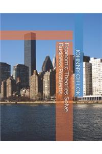 Economic Theories Solve Business Problems