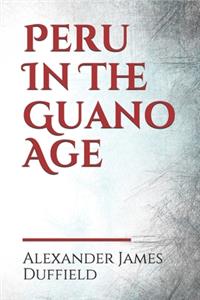 Peru In The Guano Age