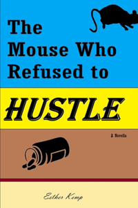 Mouse Who Refused to Hustle