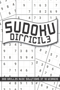 Sudoku Difficile 300 Grilles Avec Solutions et 10 Vierges