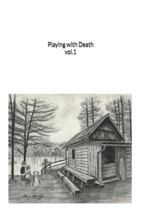 Playing with Death