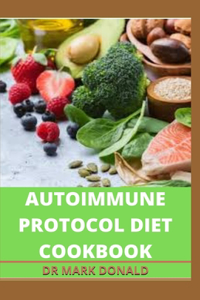 Autoimmune Protocol Diet Cookbook