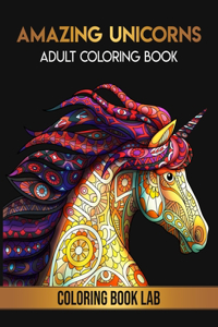 Amazing Unicorns Adult Coloring Book