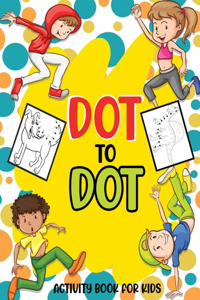 Dot To Dot Activity Book For Kids