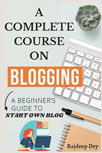 A Complete Course on Blogging