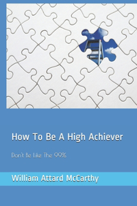 How To Be A High Achiever