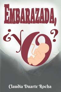 Embarazada, ¿yo?