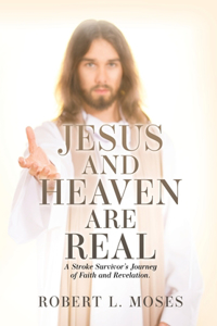 Jesus and Heaven are Real