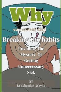 Why I am Always Sick