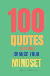 100 Quotes That Will Change Your Mindset