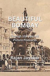 Notion Press Beautiful Bombay : Through 100 year old Picture Postcards