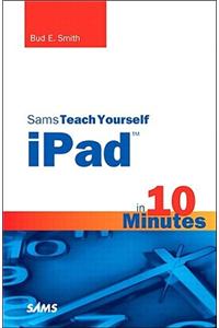 Sams Teach Yourself iPad in 10 Minutes