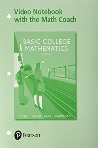 Basic College Mathematics Mylab Math Plus Video Notebook with the Math Coach