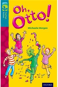 Oxford Reading Tree TreeTops Fiction: Level 9 More Pack A: Oh, Otto!