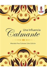 Una Influencia Calmante