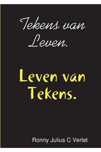 Tekens van Leven. Leven van Tekens.