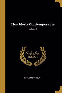 Nos Morts Contemporains; Volume 1