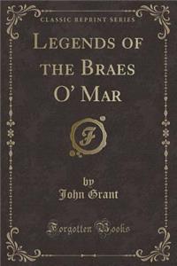 Legends of the Braes O' Mar (Classic Reprint)