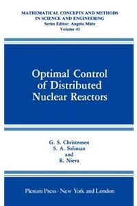 Optimal Control of Distributed Nuclear Reactors