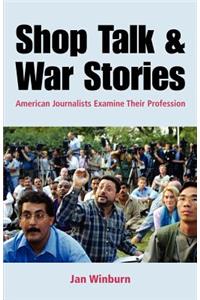 Shop Talk and War Stories