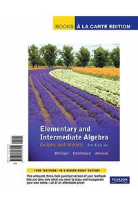 Books a la Carte Edition, Elementary and Intermediate Algebra: Graphs and Models