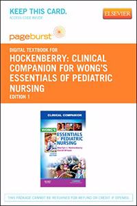 Clinical Companion for Wong's Essentials of Pediatric Nursing - Elsevier eBook on Vitalsource (Retail Access Card)