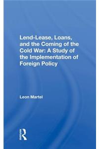 Lend-Lease, Loans, and the Coming of the Cold War
