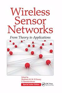 Wireless Sensor Networks : From Theory to Applications (Special Indian Edition-2019)