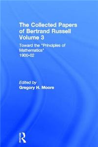 The Collected Papers of Bertrand Russell, Volume 3