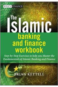 The Islamic Banking and Finance Workbook - Step-by -Step Exercises to Help You Master the Fundamentals of Islamic Banking and Finance