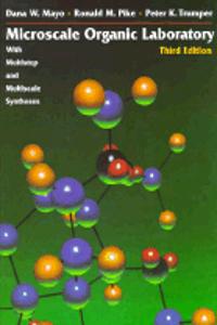 Microscale Organic Laboratory: With Multistep And Multiscale Syntheses, 3Rd Edition