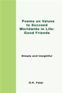 Poems on Values to Succeed Worldwide in Life - Good Friends