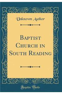 Baptist Church in South Reading (Classic Reprint)