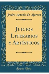 Juicios Literarios Y Artï¿½sticos (Classic Reprint)