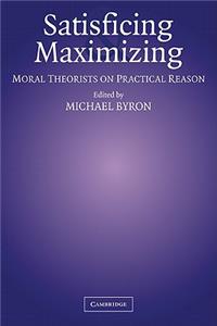 Satisficing and Maximizing