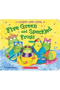 Five Green and Speckled Frogs: A Count-And-Sing Book