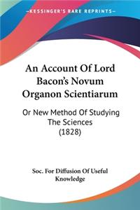 Account Of Lord Bacon's Novum Organon Scientiarum