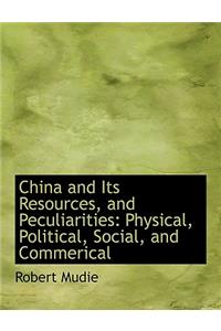 China and Its Resources, and Peculiarities