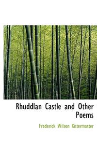 Rhuddlan Castle and Other Poems