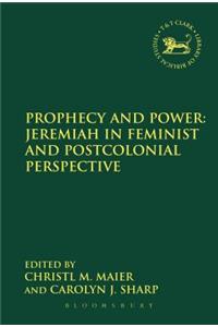 Prophecy and Power: Jeremiah in Feminist and Postcolonial Perspective