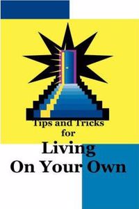Tips and Tricks for Living on Your Own