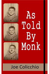 As Told By Monk
