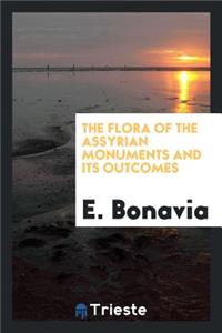 The Flora of the Assyrian Monuments and Its Outcomes