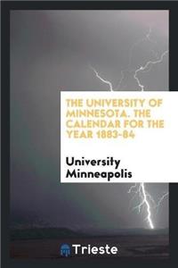 University of Minnesota. the Calendar for the Year 1883-84