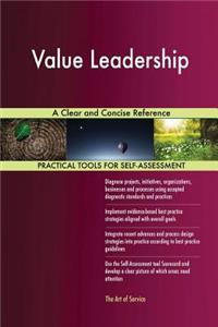 Value Leadership A Clear and Concise Reference