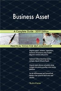 Business Asset A Complete Guide - 2019 Edition