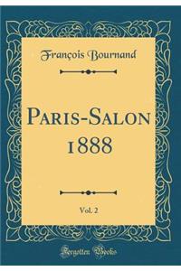 Paris-Salon 1888, Vol. 2 (Classic Reprint)