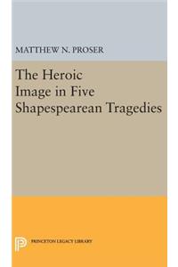 Heroic Image in Five Shakespearean Tragedies